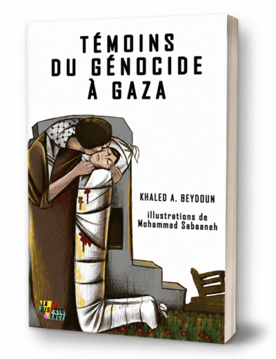 Couverture 3D du livre Témoins du génocide à Gaza de Khaled A. Beydoun, illustré par Mohammad Sabaaneh, publié par La Dissidence