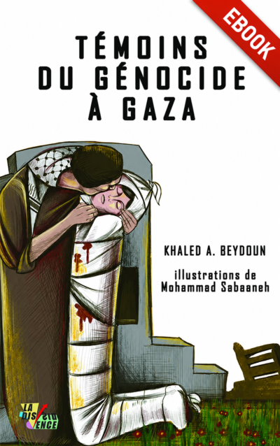 Couverture de l’ebook Témoins du génocide à Gaza de Khaled A. Beydoun, illustré par Mohammad Sabaaneh