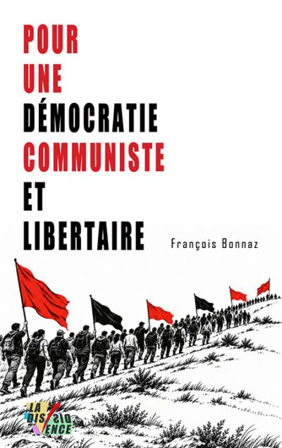 Couverture du livre Pour une démocratie communiste et libertaire de François Bonnaz, publié par La Dissidence.